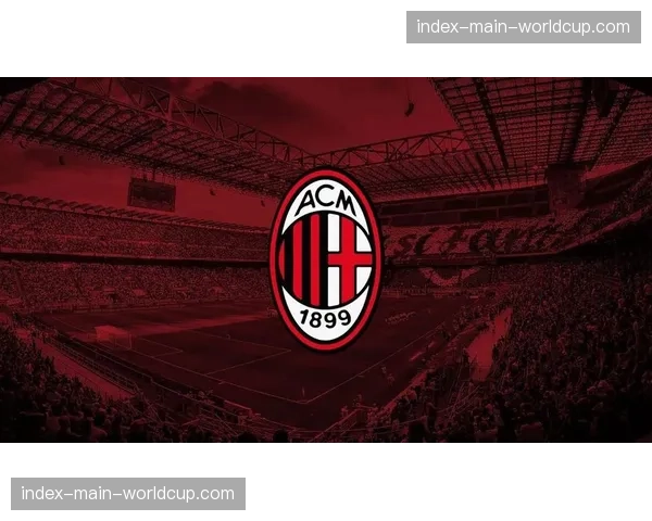 AC米兰公布上季度财报,商品销售与球场游览收入创历史新高 AC米兰公布上季度财报,商品销售与球场游览收入创历史新高